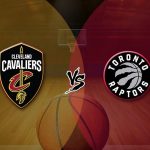 RAPTORS VS CAVS